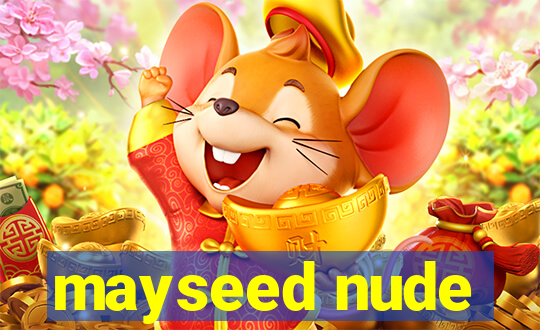mayseed nude